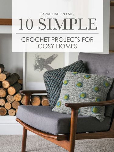 Книга Rowan "10 simple crochet projects for cosy homes", 978-0-9927707-4-7
